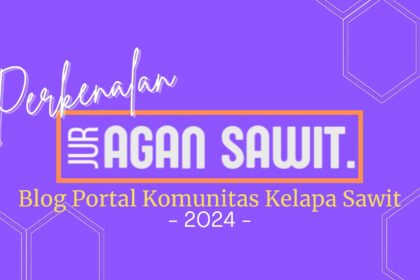 Mengenal Juragan Sawit: Artikel Pertama Kami Yang Penuh Inspirasi Dan Informasi!
